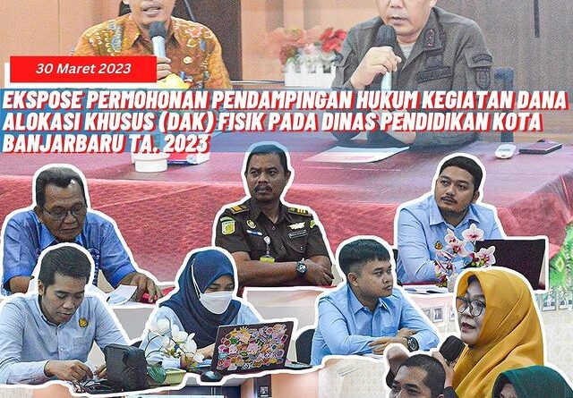 Ekspose Permohonan Pendampingan Hukum Kegiatan Dana Alokasi Khusus (DAK) Fisik pada Dinas Pendidikan Kota Banjarbaru TA. 2023
